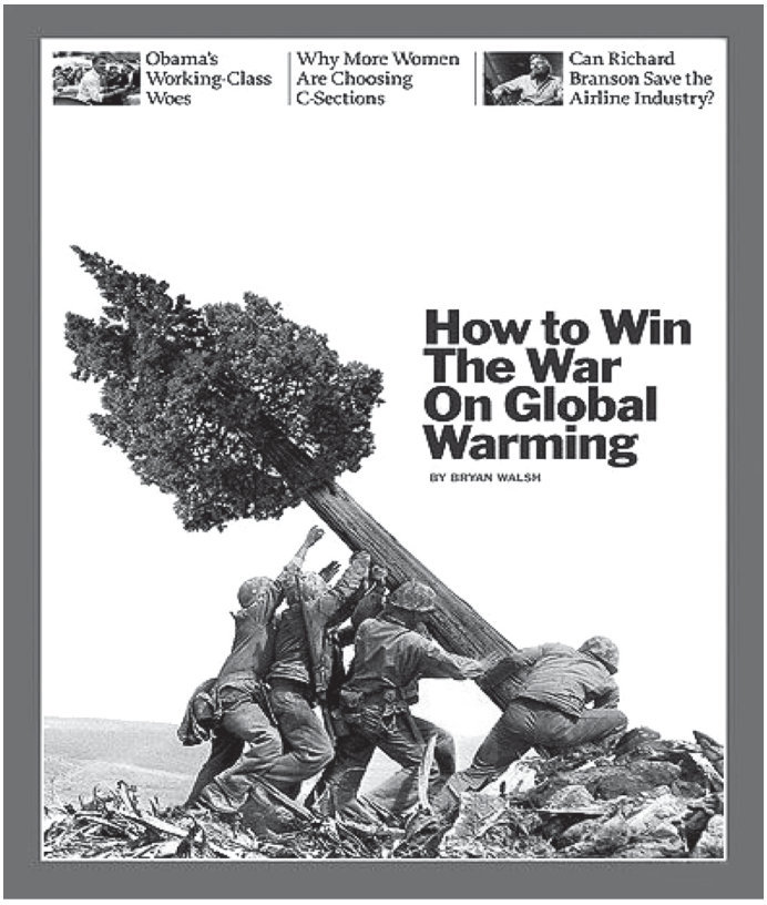 capa da revista Time. A fotografia recria a célebre imagem dos fuzileiros americanos erguendo a bandeira em Iwo Jima, mas no lugar do mastro os soldados erguem uma árvore. Sobre a foto, a manchete "How to Win The War On Global Warming", by Bryan Walsh. No alto da capa, as chamadas menores "Obama's Working-Class Woes", "Why More Women Are Choosing C-Sections" e "Can Richard Branson Save the Airline Industry?"